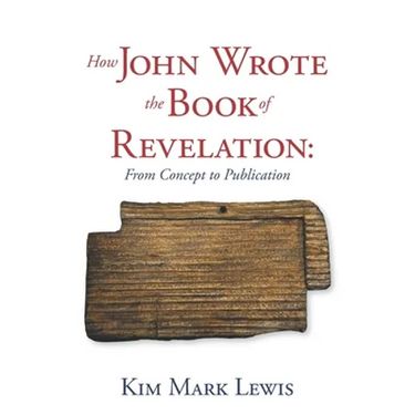 How John Wrote the Book of Revelation: From Concept to Publication