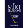 Mike Eruzione: The Miracle on Ice and Beyond