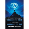 To Move Beyond Words in the Wind: To Become Dreams in the End