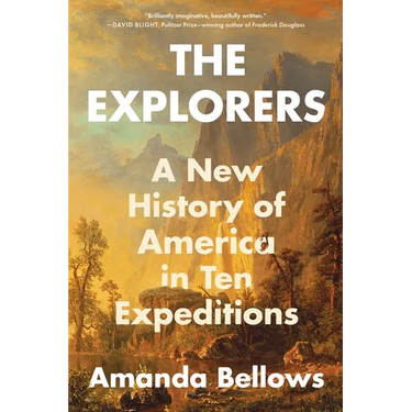 The Explorers: A New History of America in Ten Expeditions