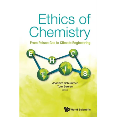 Ethics of Chemistry: From Poison Gas to Climate Engineering