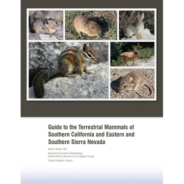 Guide to the Terrestrial Mammals of Southern California and Eastern and Southern Sierra Nevada