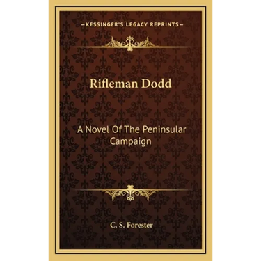 Rifleman Dodd: A Novel Of The Peninsular Campaign