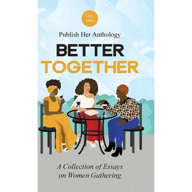 Publish Her Anthology: Better Together