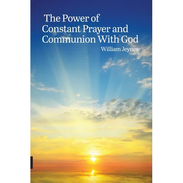 The Power of Constant Prayer and Communion With God