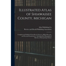Illustrated Atlas of Shiawassee County, Michigan: Compiled and Published From Recent Surveys, Official Records, and Personal Examinations: Including B
