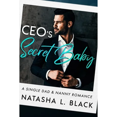 CEO's Secret Baby: A Single Dad & Nanny Romance