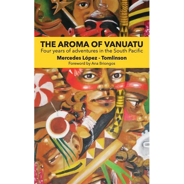 The Aroma of Vanuatu: Four years of adventures in the South Pacific