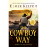The Cowboy Way: Stories of the Old West