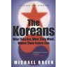 The Koreans: Who They Are, What They Want, Where Their Future Lies