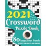 2021 Crossword Puzzle Book: Awesome Large Print Medium To Hard Level Relaxing Crossword Puzzle Book Including 80 Puzzles With Solutions For Senior