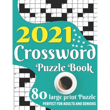 2021 Crossword Puzzle Book: Awesome Large Print Medium To Hard Level Relaxing Crossword Puzzle Book Including 80 Puzzles With Solutions For Senior