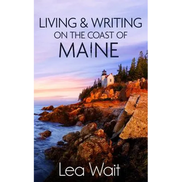 Living and Writing on the Coast of Maine