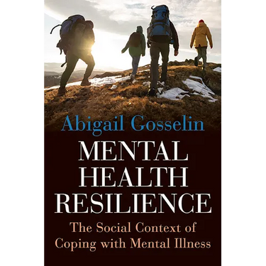 Mental Health Resilience: The Social Context of Coping with Mental Illness