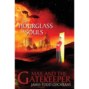 The Hourglass of Souls (Max and the Gatekeeper Book II)