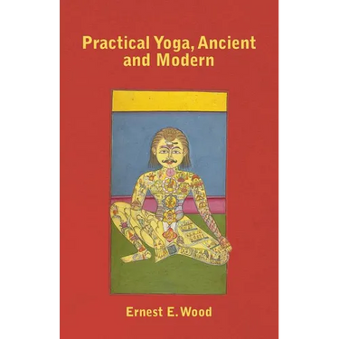 Practical Yoga, Ancient and Modern