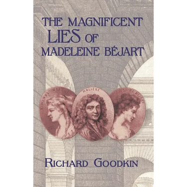 The Magnificent Lies of Madeleine Béjart