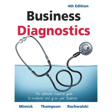 Business Diagnostics 4th Edition: The ultimate resource guide to evaluate and grow your business