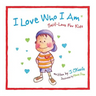 I Love Who I Am: Self-Love For Kids