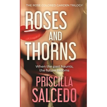 Roses And Thorns: When The Past Haunts, The Future Blooms