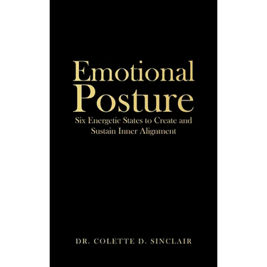 Emotional Posture: Six Energetic States to Create and Sustain Inner Alignment