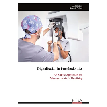 Digitalisation in Prosthodontics: An Subtle Approach for Advancements In Dentistry