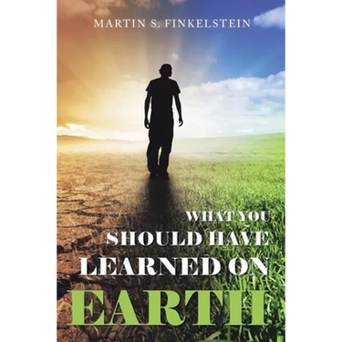 What You Should Have Learned on Earth: (A Novel)