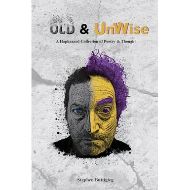 Old & UnWise - A Haphazard Collection of Poetry and Thought