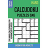 Hard Calcudoku Puzzles 6x6 Book for Adults: 200 Hard Calcudoku For Advanced Players