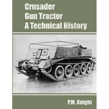 Crusader Gun Tractor A Technical History