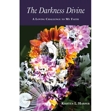 The Darkness Divine: A Loving Challenge to My Faith