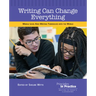 Writing Can Change Everything: Middle Level Kids Writing Themselves Into the World