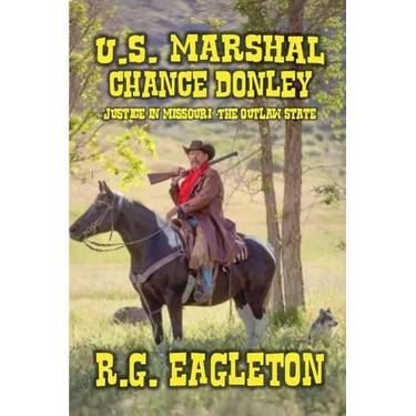 U.S. Marshal Chance Donley - Justice in Missouri -The Outlaw State