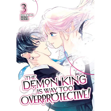The Demon King Is Way Too Overprotective! Vol. 3