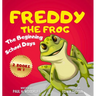Freddy The Frog: The Beginning & School Days - 2 Books in 1