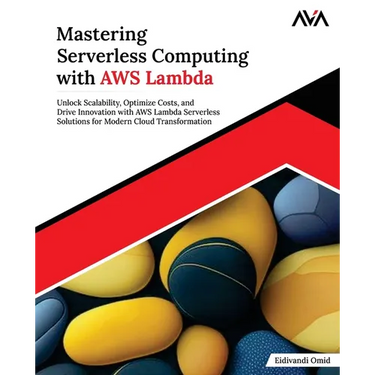 Mastering Serverless Computing with AWS Lambda: Unlock Scalability, Optimize Costs, and Drive Innovation with AWS Lambda Serverless Solutions for Mode
