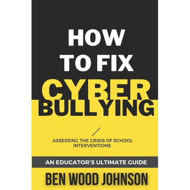 How to Fix Cyberbullying: Assessing the Crisis of School Interventions