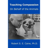 Teaching Compassion: On Behalf of the Animals