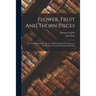 Flower, Fruit And Thorn Pieces: Or, The Married Life, Death, And Wedding Of The Advocate Of The Poor, Firmian Stanislaus Siebenkäs