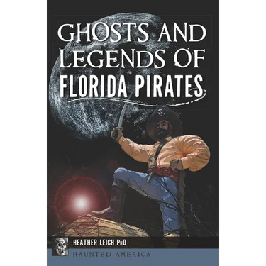 Ghosts and Legends of Florida Pirates