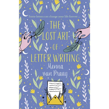 The Lost Art of Letter Writing: The Spellbinding and Cosy Novel of Love, Loss and Healing