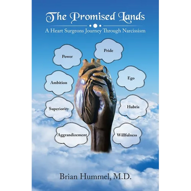 The Promised Lands: A Heart Surgeons Journey Through Narcissism