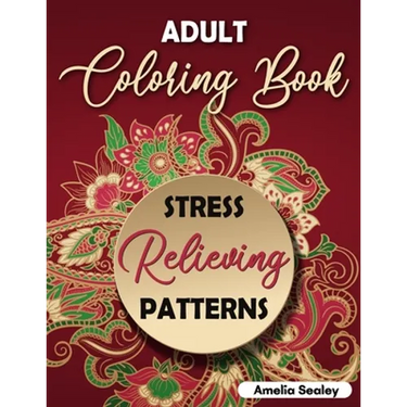 Amazing Patterns Adult Coloring Book: Mindful Patterns Coloring Book for Adults