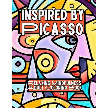 Inspired by Picasso: Relaxing Mindfulness Adult Coloring Book