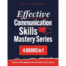 Effective Communication Skills Mastery Bible: 4 Books in 1 Boxset