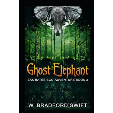 Ghost Elephant: Book 3 of the Zak Bates Eco-adventure Series