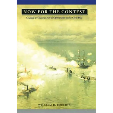 Now for the Contest: Coastal and Oceanic Naval Operations in the Civil War