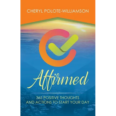 Affirmed: 365 Days of Positive Thoughts and Actions to Start Your Day