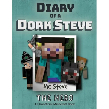 Diary of a Minecraft Dork Steve: Book 2 - The Hero