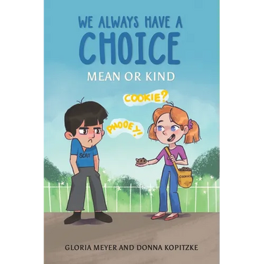We Always Have a Choice - Mean or Kind